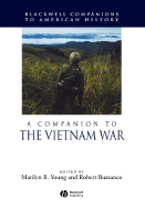 A Companion to the Vietnam War - Young, Marilyn B (Editor), and Buzzanco, Robert (Editor)