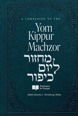 A Companion to the Yom Kippur Machzor: Using the Vidui as a Workbook - Weinberg, Simcha