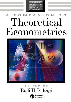 A Companion to Theoretical Econometrics - Baltagi, Badi H (Editor)