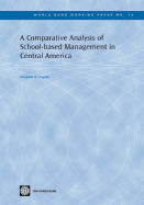 A Comparative Analysis of School-Based Management in Central America: Volume 72