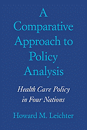 A Comparative Approach to Policy Analysis: Health Care Policy in Four Nations