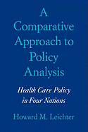 A Comparative Approach to Policy Analysis: Health Care Policy in Four Nations