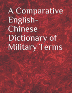 A Comparative English-Chinese Dictionary of Military Terms