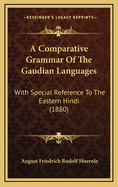 A Comparative Grammar of the Gaudian Languages: With Special Reference to the Eastern Hindi (1880)