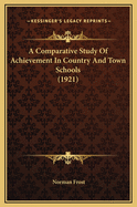 A Comparative Study of Achievement in Country and Town Schools (1921)