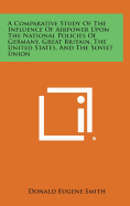 A Comparative Study of the Influence of Airpower Upon the National Policies of Germany, Great Britain, the United States, and the Soviet Union