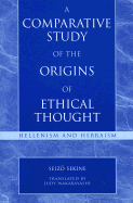 A Comparative Study of the Origins of Ethical Thought: Hellenism and Hebranism