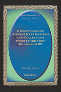 A Comparison of Ancient Near Eastern Law Collections Prior to the First Millennium BC