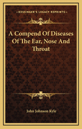 A Compend of Diseases of the Ear, Nose and Throat