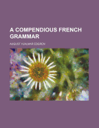A Compendious French Grammar