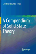 A Compendium of Solid State Theory