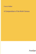 A Compendium of the Ninth Census