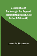 A Compilation of the Messages and Papers of the Presidents Section 1 (Volume VI) Abraham Lincoln