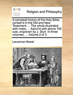 A Compleat History of the Holy Bible, Contain'd in the Old and New Testament: ... The Whole Illustrated With Notes, ... Adorn'd With Above 150 Cuts, Engraven by J. Sturt. In Three Volumes. ... of 3; Volume 3