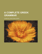 A Complete Greek Grammar