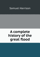 A Complete History of the Great Flood