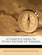 A Complete Index to Stith's History of Virginia