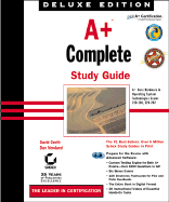 A+ Complete Study Guide: Exam 220 201 and 220 202 (Book with CD-ROM) - Groth, David, and Newland, Dan, MCSE, MCT, CIT