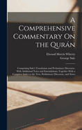 A Comprehensive Commentary On the Qurn: Comprising Sale's Translation and Preliminary Discourse, With Additional Notes and Emendations; Together With a Complete Index to the Text, Preliminary Discourse, and Notes