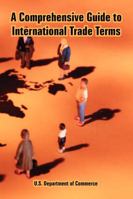 A Comprehensive Guide to International Trade Terms - U S Department of Commerce