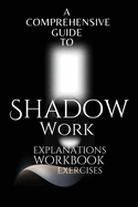 A Comprehensive Guide to Shadow Work