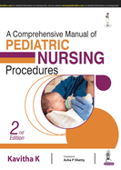 A Comprehensive Manual of Pediatric Nursing Procedures