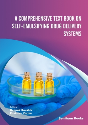 A Comprehensive Text Book on Self-emulsifying Drug Delivery Systems - Verma, Ravinder, and Kaushik, Deepak