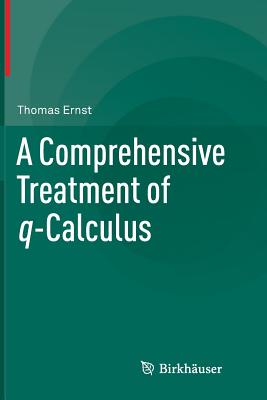 A Comprehensive Treatment of Q-Calculus - Ernst, Thomas