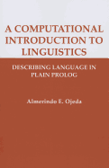 A Computational Introduction to Linguistics: Describing Language in Plain PROLOG
