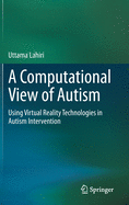 A Computational View of Autism: Using Virtual Reality Technologies in Autism Intervention