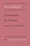 A Concert of Tenses: Essays on Poetry