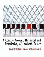 A Concise Account, Historical and Descriptive, of Lambeth Palace