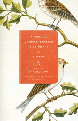 A Concise Chinese-English Dictionary for Lovers - Guo, Xiaolu