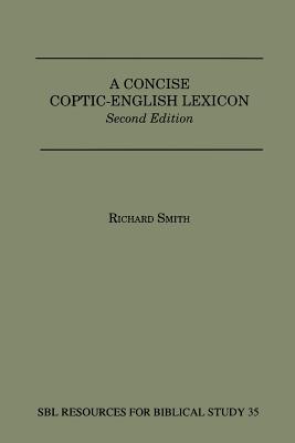 A Concise Coptic-English Lexicon: Second Edition - Smith, Richard