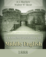 A Concise Dictionary of Middle English (1888)