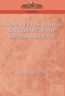 A Concise Etymological Dictionary of the English Language - Skeat, Walter W