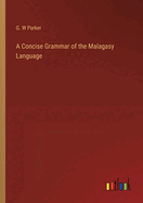 A Concise Grammar of the Malagasy Language