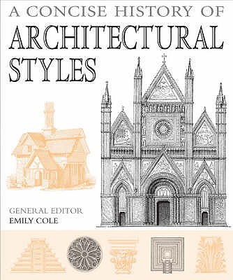 A Concise History of Architectural Styles - Cole, Emily (Editor)