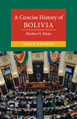 A Concise History of Bolivia - Klein, Herbert S