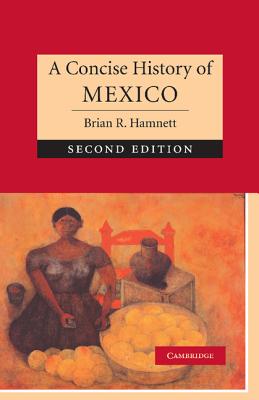 A Concise History of Mexico - Hamnett, Brian R.