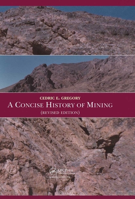A Concise History of Mining - Gregory, C E