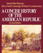 A Concise History of the American Republic: Single Volume