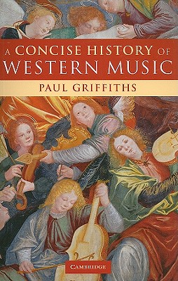 A Concise History of Western Music - Griffiths, Paul