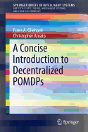 A Concise Introduction to Decentralized Pomdps