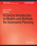 A Concise Introduction to Models and Methods for Automated Planning