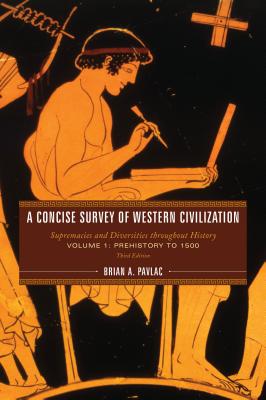 A Concise Survey of Western Civilization: Supremacies and Diversities throughout History - Pavlac, Brian A