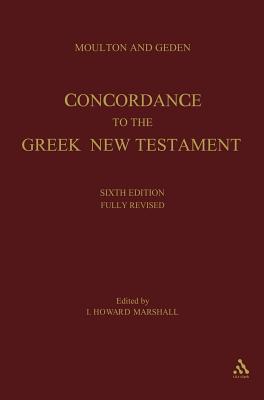 A Concordance to the Greek Testament - Geden, Alfred Shenington, and Marshall, I Howard, Professor, PhD