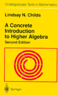 A Concrete Introduction to Higher Algebra - Childs, Lindsay N