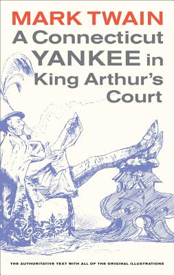 A Connecticut Yankee in King Arthur's Court: Volume 4 - Twain, Mark, and Stein, Bernard L (Editor)