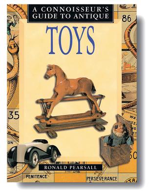 A Connoisseur's Guide to Antique Toys - Pearsall, Ronald